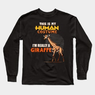 This Is My Human Costume Im Really A Giraffe Halloween Long Sleeve T-Shirt